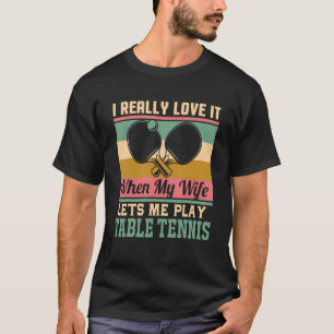 Camiseta Eu Adoro Quando Minha Esposa Me Deixa Jogar Mesa
