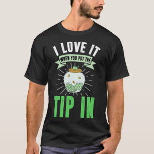Camiseta Eu Adoro Quando Você Coloca A Ponta