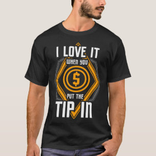 Camiseta Eu Adoro Quando Você Deixa a Gorjeta Bartender