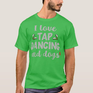 Camiseta Eu adoro sapateado e cães