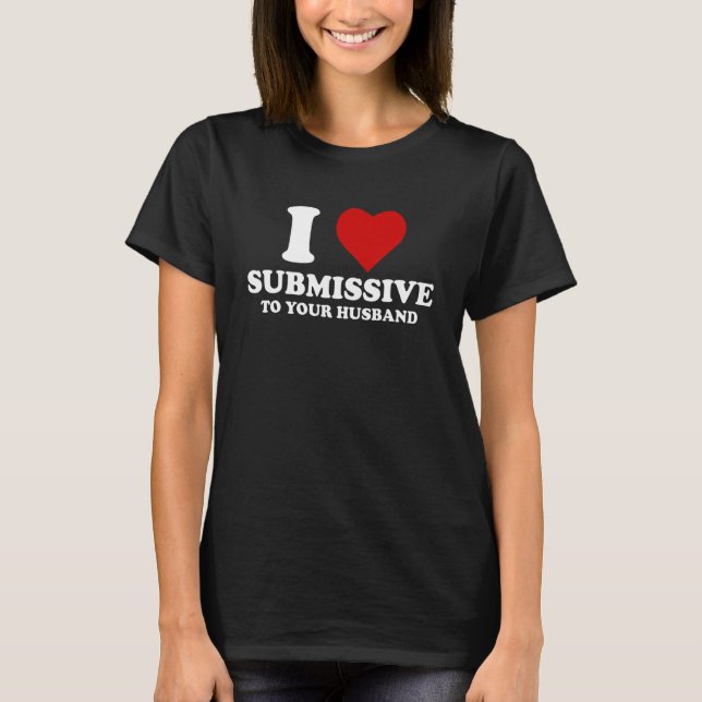 Camiseta Eu Adoro Submissivo Para A Sua Mulher Do Marido. (Frente)