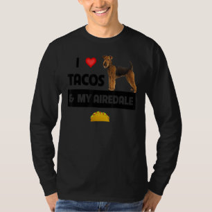 Camiseta Eu Adoro Tacos E Meu Cachorro Airedale Terrier F M