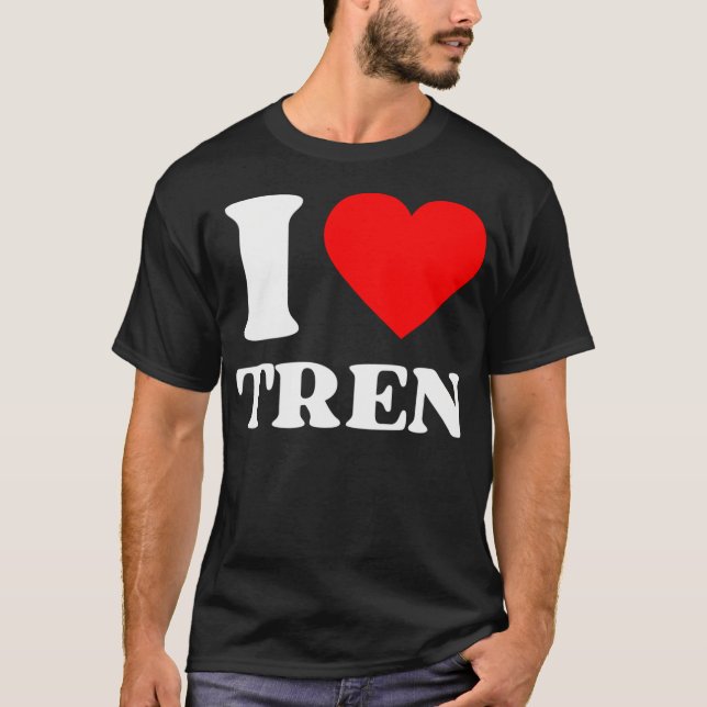 Camiseta Eu Adoro Tren. Esteroides da Trenbolona Meme Humor (Frente)