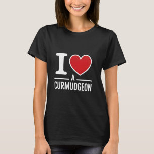 Camiseta Eu adoro um Curmudgeon Engraçado Sarcástico Sanky 