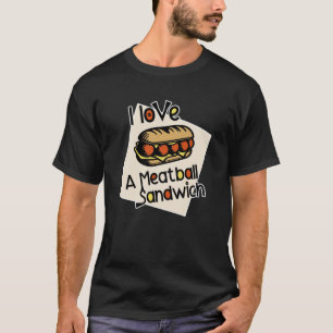 Camiseta Eu adoro um sanduíche de almôndegas