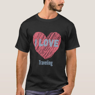 Camiseta Eu Adoro Viajar O Hobby Da Imagem Do Coração Ou Ho