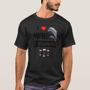 Camiseta Eu adoro vinho e golfinhos Bebendo a vida no mar a