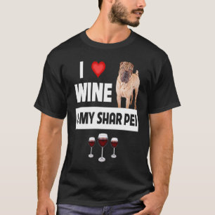 Camiseta Eu adoro vinho e meu cão chinês Shar Pei Pai Dr.