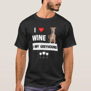 Camiseta Eu Adoro Vinho E Meu Greyhound Mãe Pai Cachorro Co