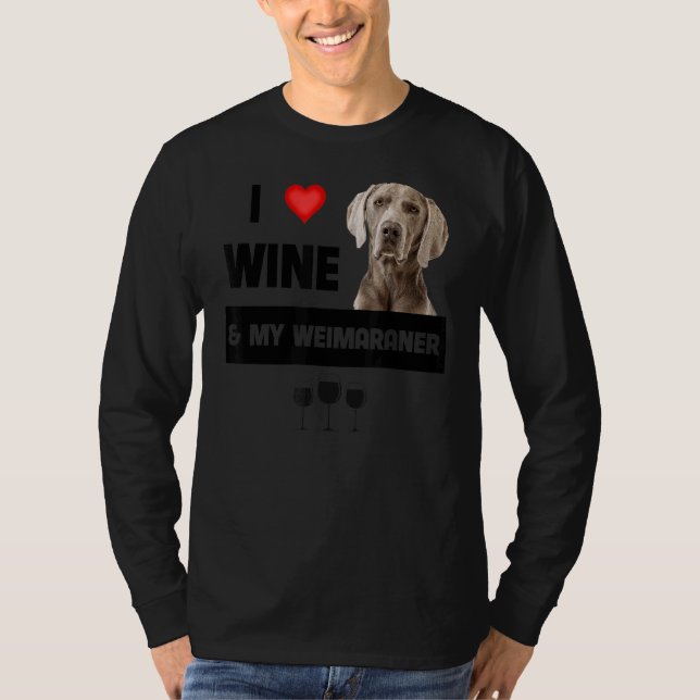 Camiseta Eu Adoro Vinho E Meu Weimaraner Mãe Pai Proprietár (Frente)