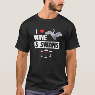 Camiseta Eu adoro vinho e pássaros cisnes assistindo água e
