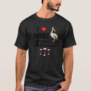 Camiseta Eu adoro vinho e Pelicanos Bebendos Oceano Aquátic
