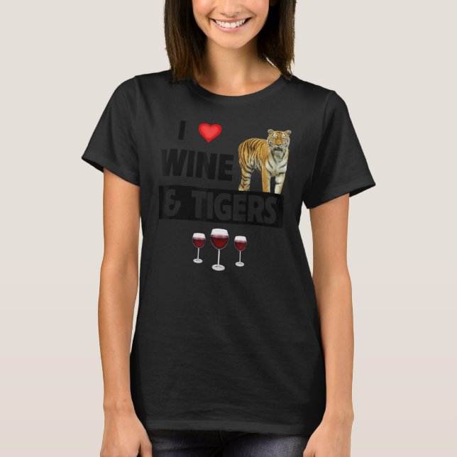 Camiseta Eu adoro vinho e tigres Amante de os animais engra (Frente)