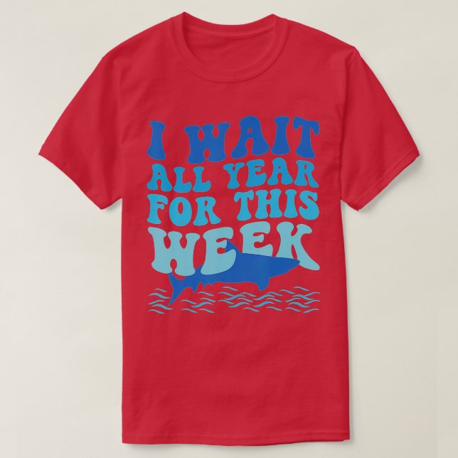 Camiseta Eu Aguardo Todo O Ano Por Esta Semana Tubarões Eng (Frente do Design)