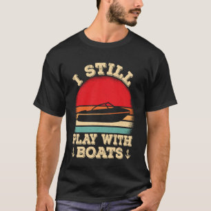 Camiseta Eu Ainda Brinco com Barcos Retro Barco Capitão de