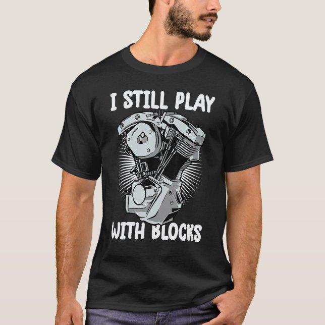 Camiseta eu ainda brinco com blocos   Mecânico Motor Motor  (Frente)