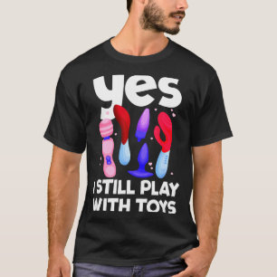 Camiseta Eu Ainda Brinco Com Brinquedos Humor Obsceno Camis
