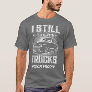 Camiseta Eu Ainda Brinco Com Caminhões Engraçados Vintage T