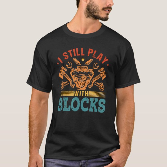 Camiseta Eu Ainda Brinco Com Mecânico Automático De Blocos (Frente)
