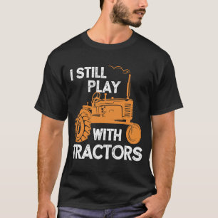Camiseta Eu Ainda Brinco Com O Proprietário Do Trator Farme