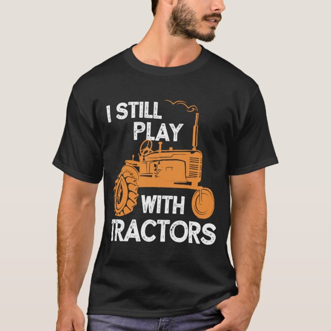 Camiseta Eu Ainda Brinco Com O Proprietário Do Trator Farme (Frente)