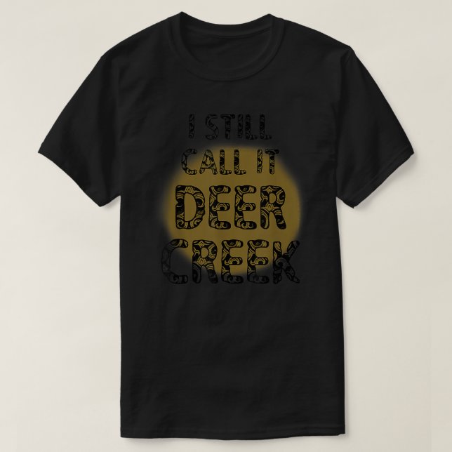 Camiseta Eu Ainda Chamo De Deer Creek (Frente do Design)