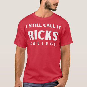 Camiseta Eu ainda chamo isso Rick Colégio Idaho TShirt