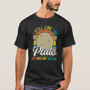 Camiseta Eu Ainda Gosto de Você Plutão Estilo Retro Ciência