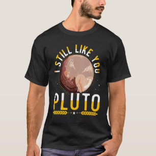 Camiseta Eu Ainda Gosto de Você Plutão Estilo Retro Ciência