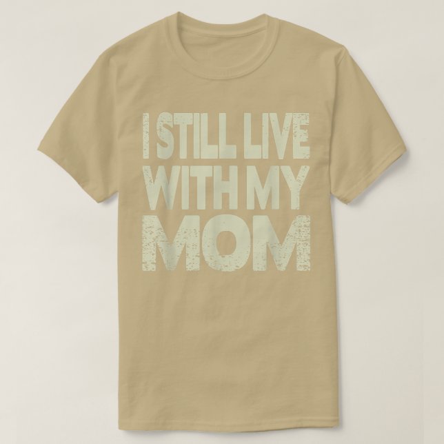 Camiseta Eu ainda moro com minha mãe (Frente do Design)