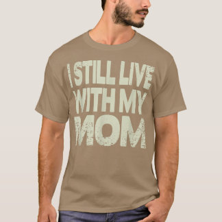Camiseta Eu ainda moro com minha mãe