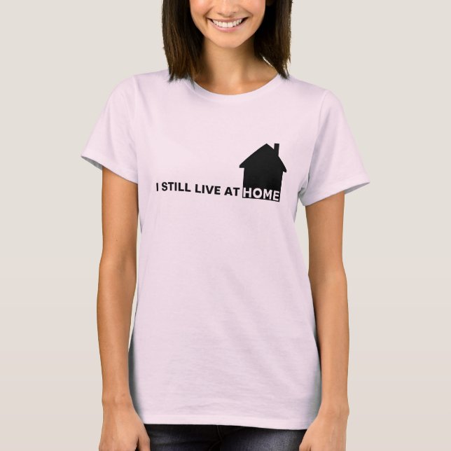CAMISETA EU AINDA MORO EM CASA (Frente)