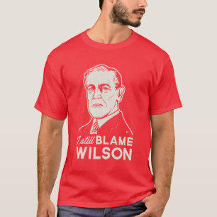 Camiseta Eu ainda responsabilizo Woodrow Wilson