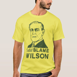 Camiseta Eu ainda responsabilizo Woodrow Wilson