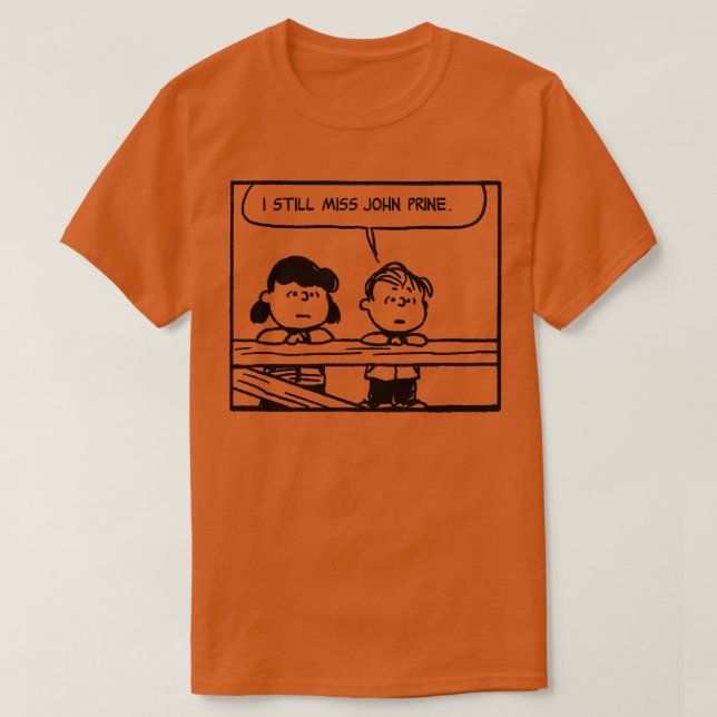 Camiseta eu ainda sinto falta do john prine, assim como voc (Frente do Design)