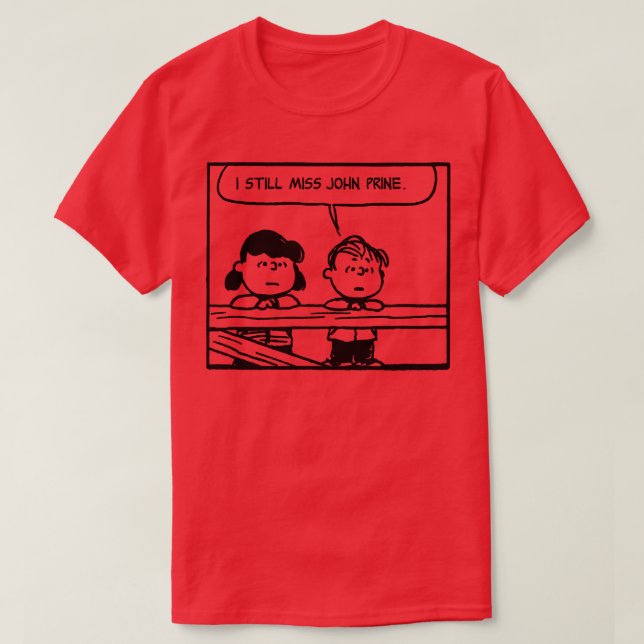 Camiseta eu ainda sinto falta do john prine, assim como voc (Frente do Design)
