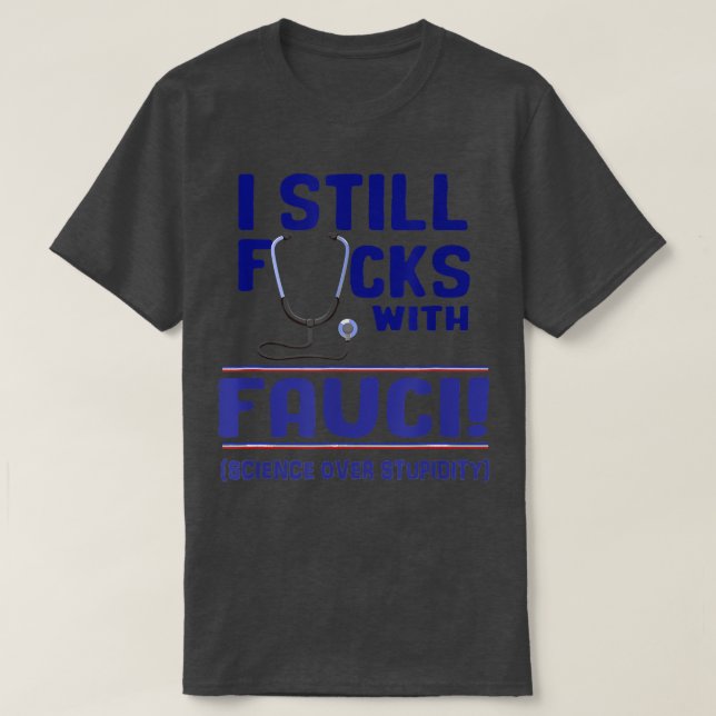 Camiseta Eu ainda sou F com Fauci apoiando ciência e cienti (Frente do Design)