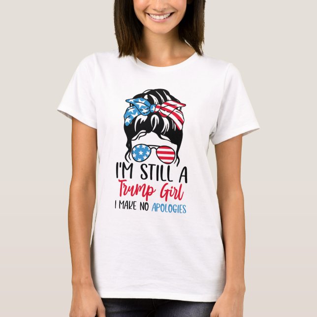 Camiseta Eu ainda sou uma Trump Girl que eu não faço descul (Frente)