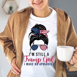 Camiseta Eu ainda sou uma Trump Girl que eu não faço descul