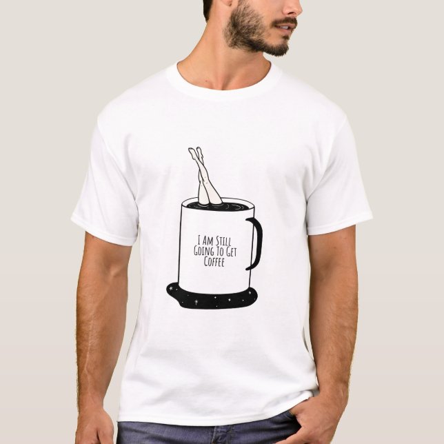 Camiseta Eu Ainda Vou Tomar Café (Frente)