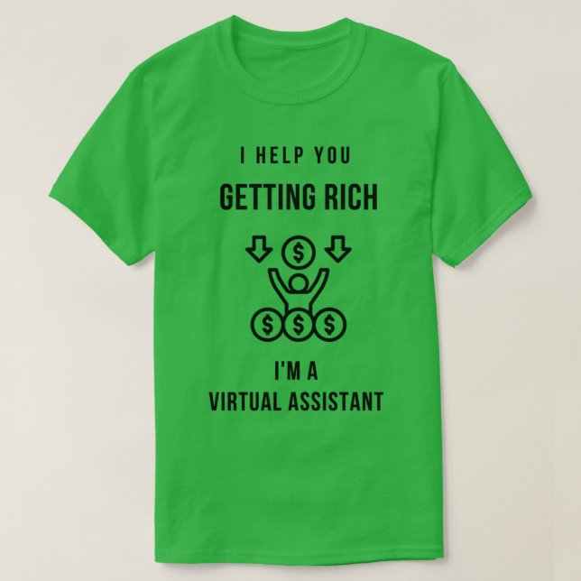 Camiseta Eu Ajudo-O A Ficar Rico Eu Sou Um Assistente Virtu (Frente do Design)