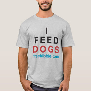 Camiseta "Eu alimento T dos cães"