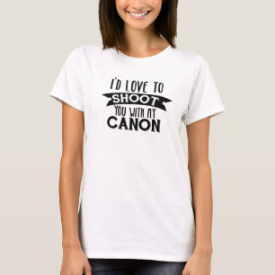 Camiseta Eu amaria disparar em você com meu cânone