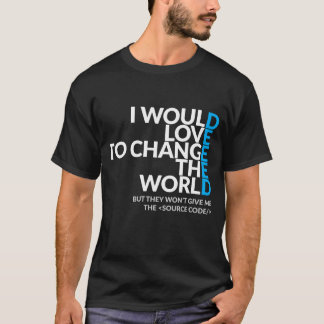 Camiseta Eu amaria mudar o Tshirt da obscuridade do mundo