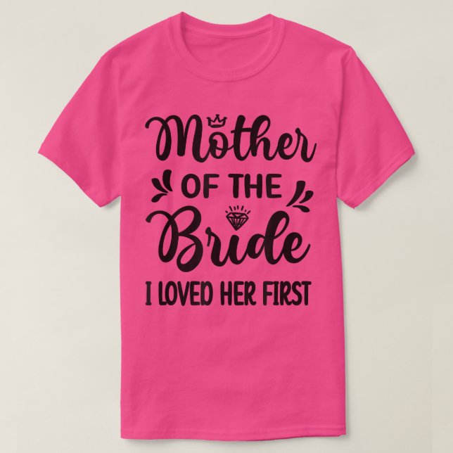 Camiseta Eu Amava Sua Primeira Mãe Da Noiva Mãe Bridal S (Frente do Design)