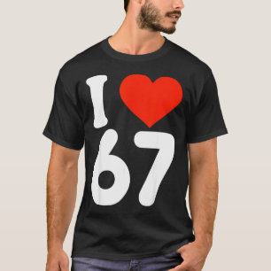 Camiseta Eu Amo 67 Dia dos Namorados 6 7 Meme Aniversário d