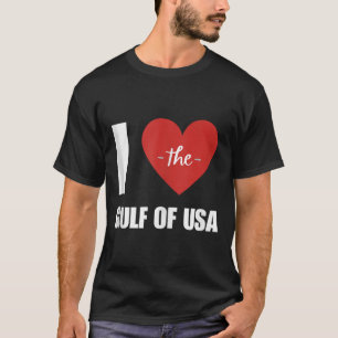 Camiseta Eu Amo A América Do Golfo Do México Presidente Tru