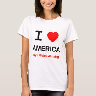 Camiseta Eu amo a América. Lute contra o aquecimento global