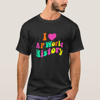 Camiseta Eu amo a AP World History Engraçado Groovy Design