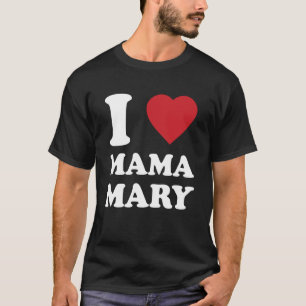 Camiseta Eu Amo a Mamãe Maria, Dito Católico Cristão
